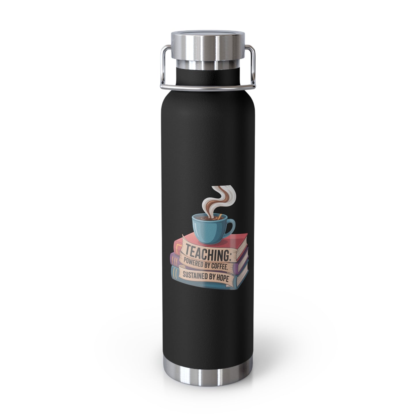 Teaching Powered by Coffee, Sustained by Hope -22oz Copper Teachers Tumbler