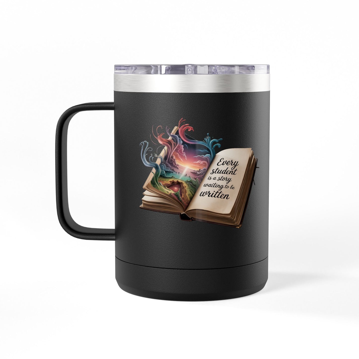 Every Student is a Story Waiting to be Written - 15oz Teacher Coffee Mug