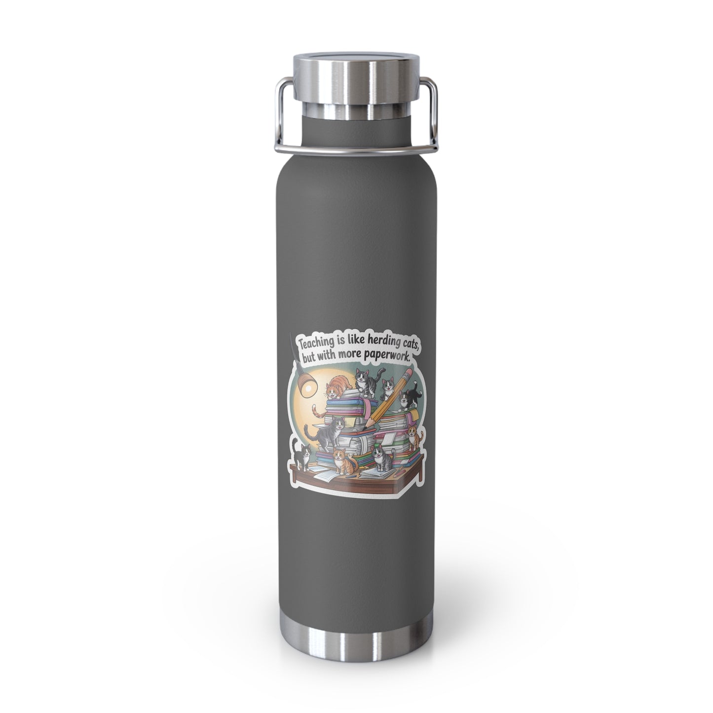Teaching is like Herding Cats, but with More Paperwork -22oz Copper Teachers Tumbler