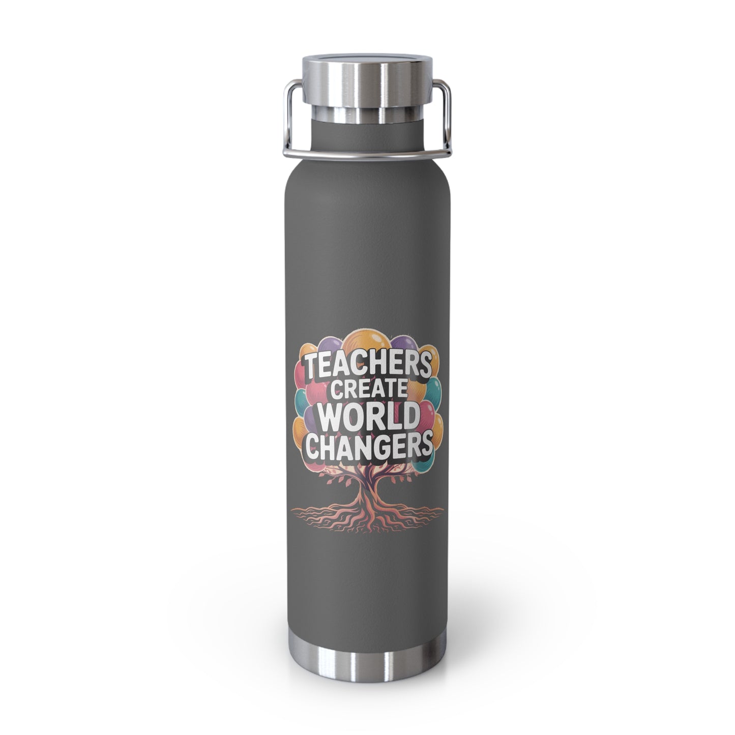 Teachers Create World Changers -22oz Copper Teachers Tumbler
