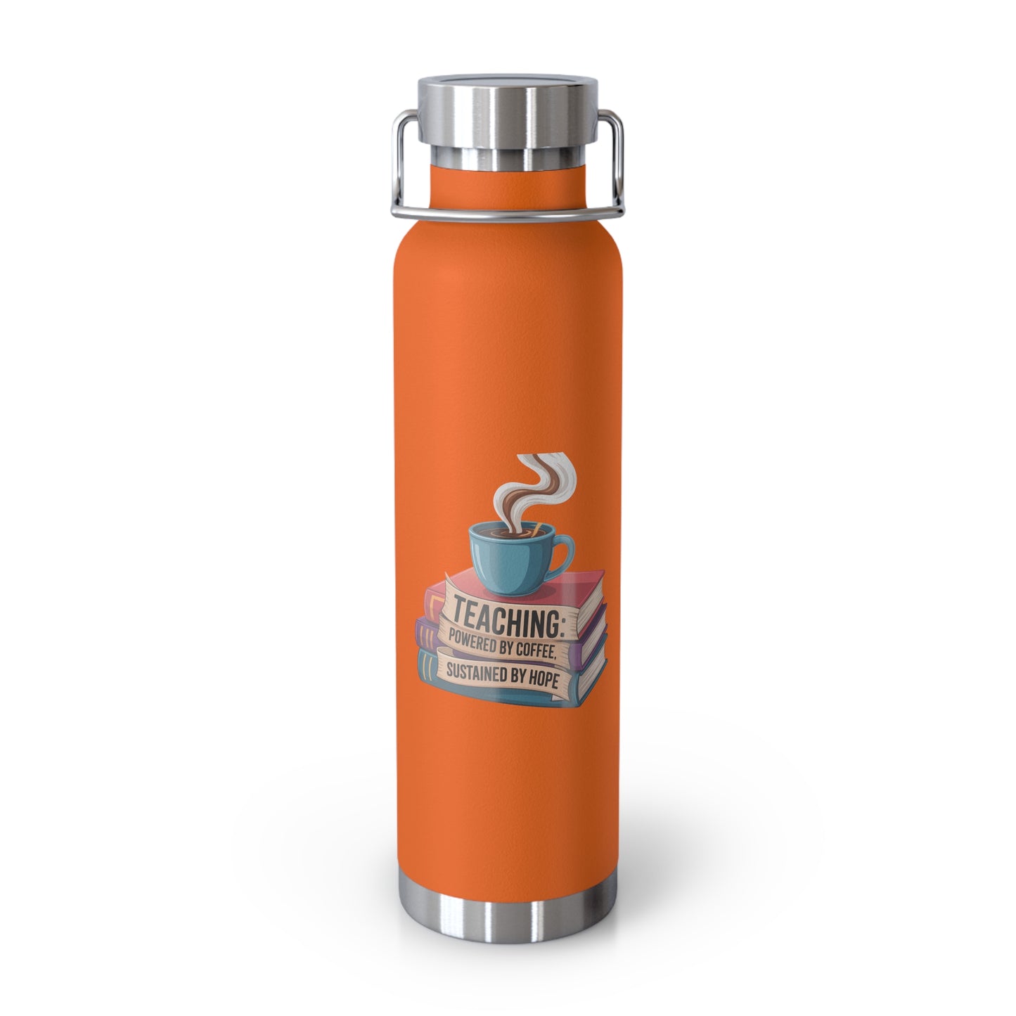 Teaching Powered by Coffee, Sustained by Hope -22oz Copper Teachers Tumbler