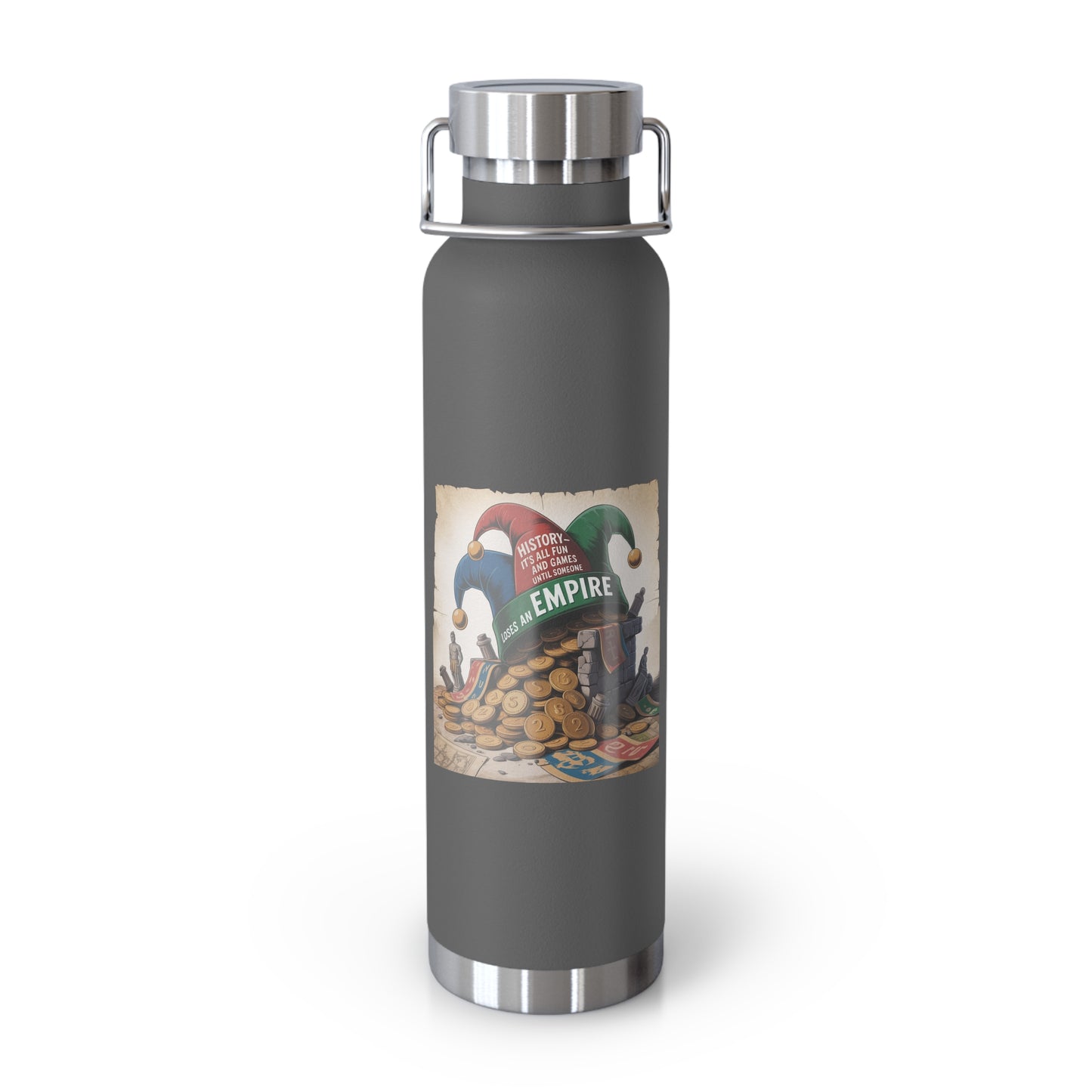 History-It's All Fun and Games Until Someone Loses an Empire -22oz Copper Teachers Tumbler