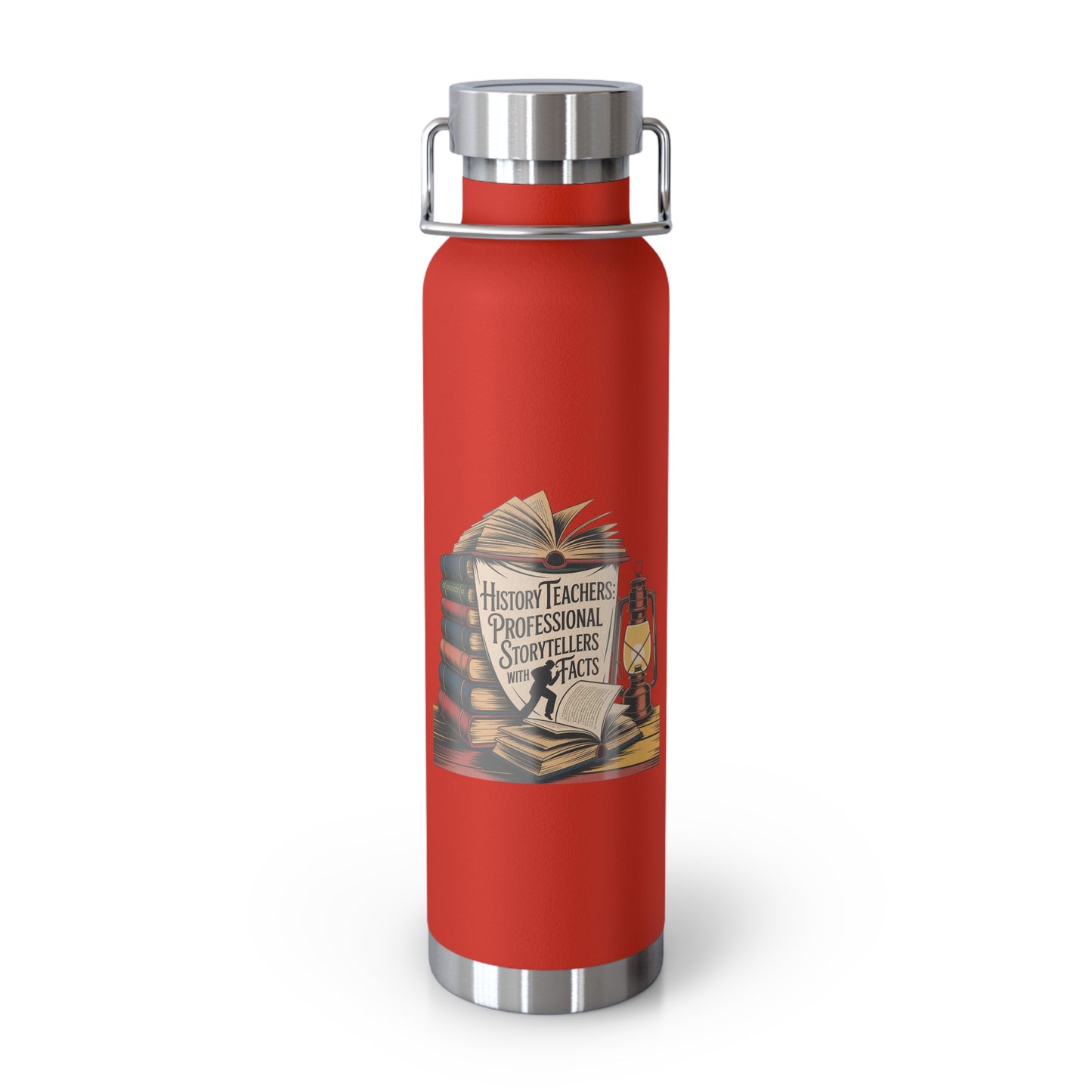 History Teachers Professional Storytellers with Facts -22oz Copper Teachers Tumbler