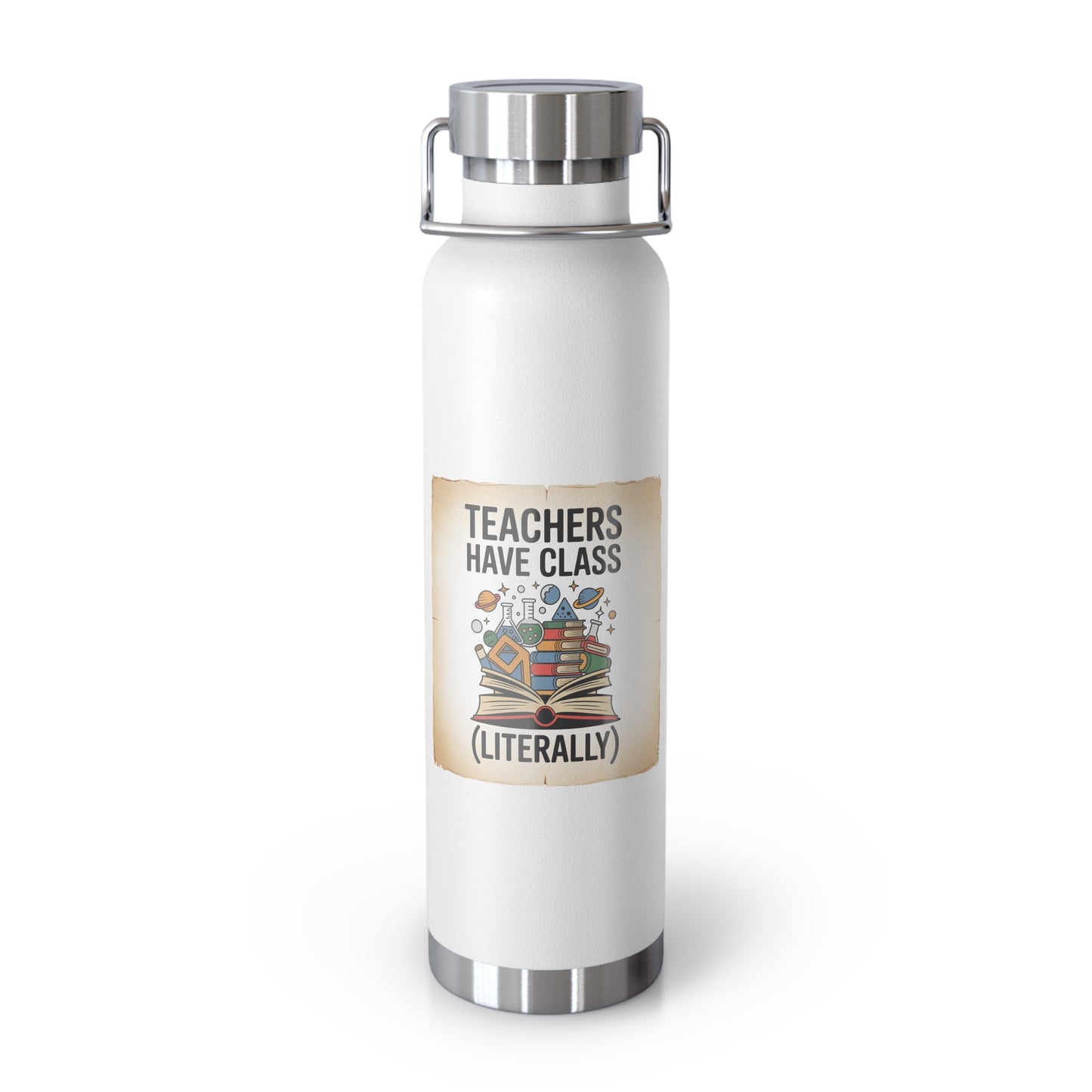 Teachers Have Class (Literally) -22oz Copper Teachers Tumbler
