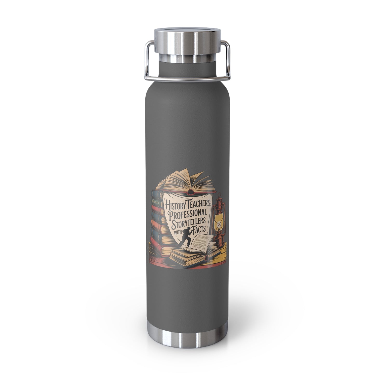 History Teachers Professional Storytellers with Facts -22oz Copper Teachers Tumbler