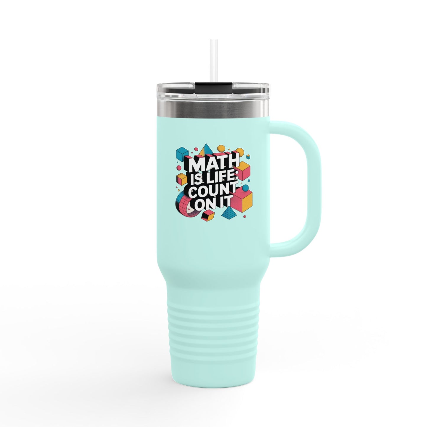 Math is Life: Count On It - 40oz Tumbler for Educators