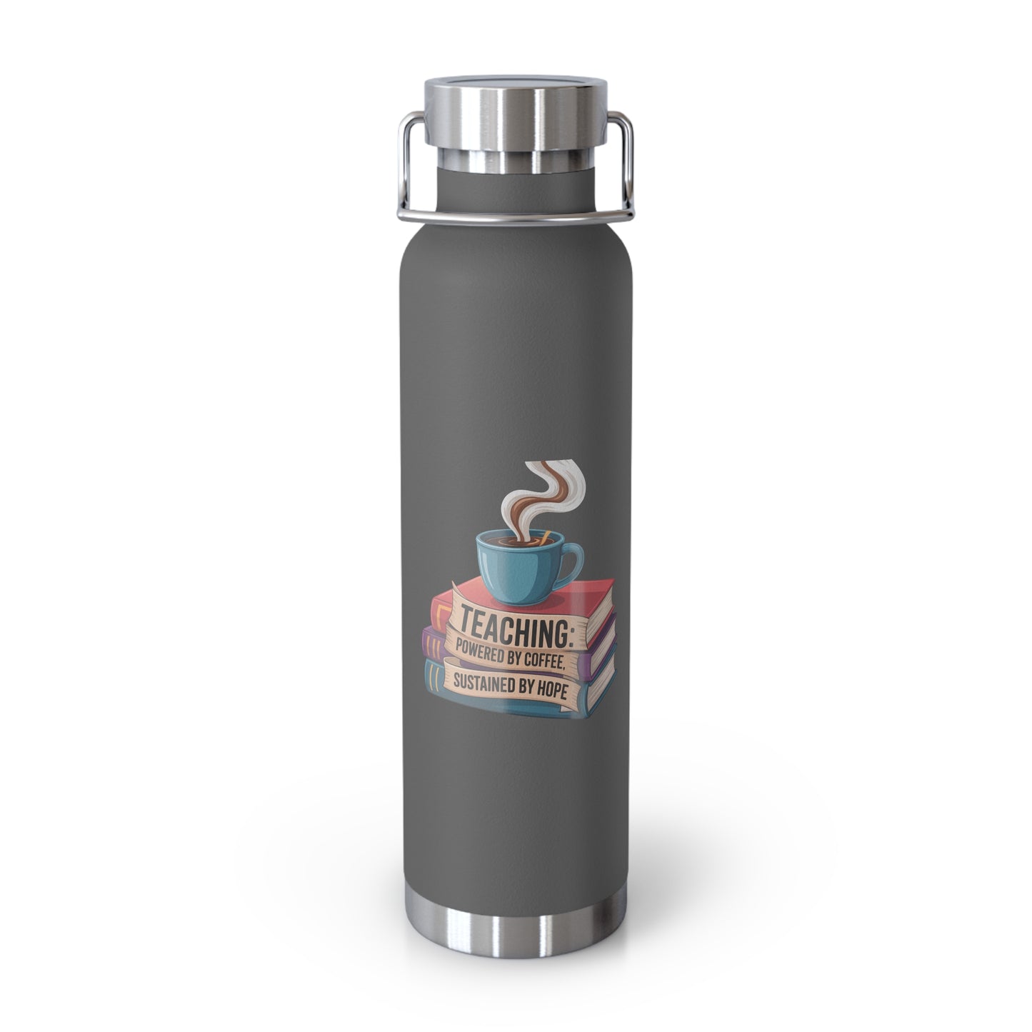 Teaching Powered by Coffee, Sustained by Hope -22oz Copper Teachers Tumbler