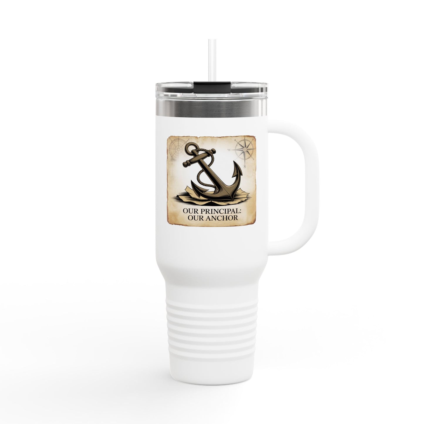Our Principal: Our Anchor - 40oz Tumbler for Educators