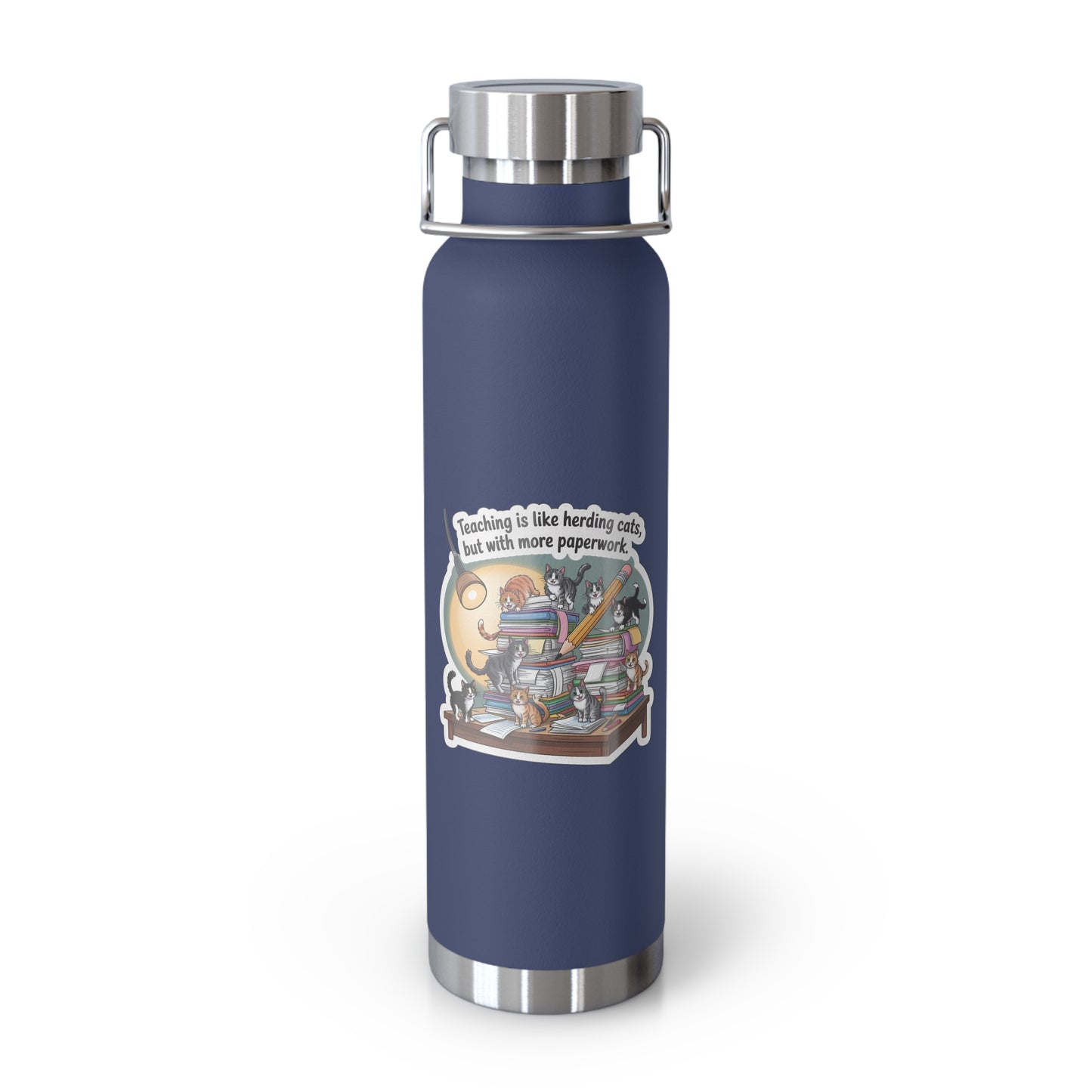 Teaching is like Herding Cats, but with More Paperwork -22oz Copper Teachers Tumbler