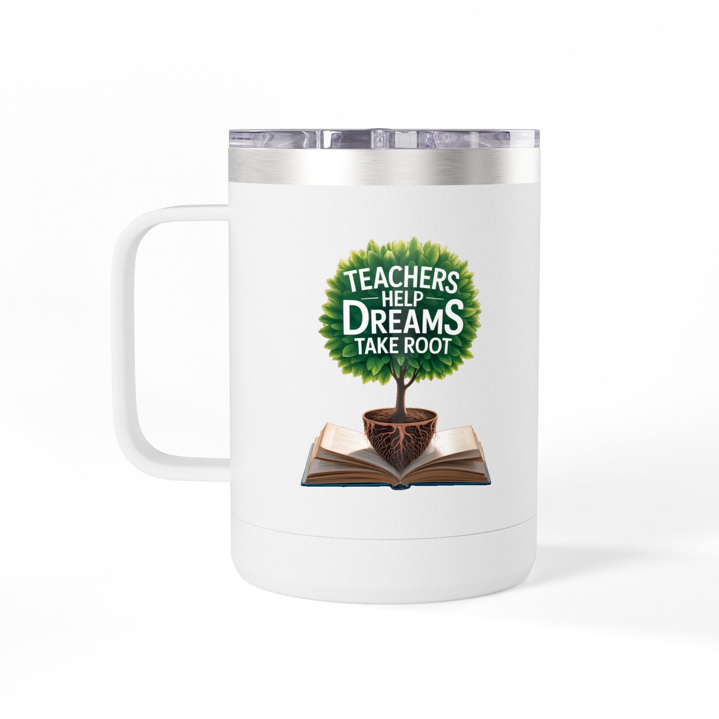 Teachers Help Dreams Take Root - 15oz Teacher Coffee Mug