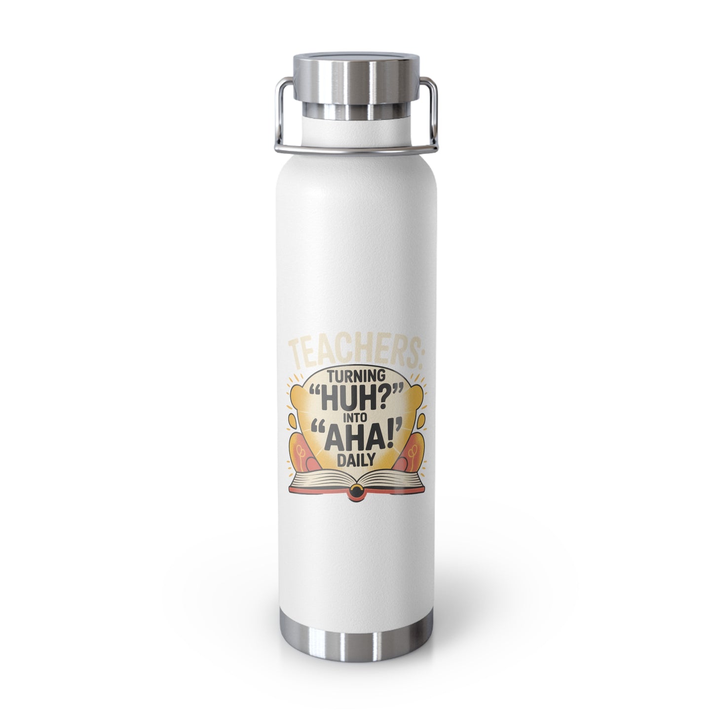 Teachers Turning "Huh" Into "Aha" Daily -22oz Copper Teachers Tumbler
