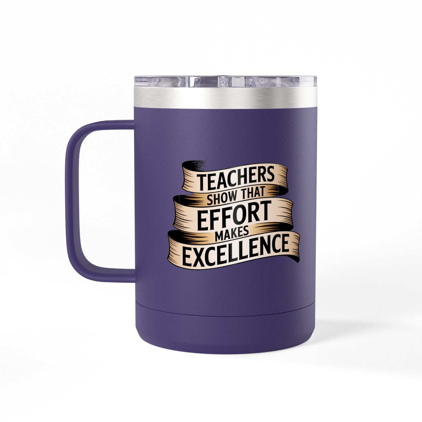 Teachers Show that Effort Makes Excellence - 15oz Teacher Coffee Mug