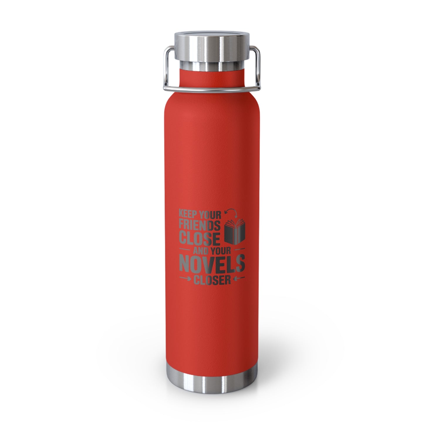 Keep Your Friends Close and Your Novels Closer -22oz Copper Teachers Tumbler