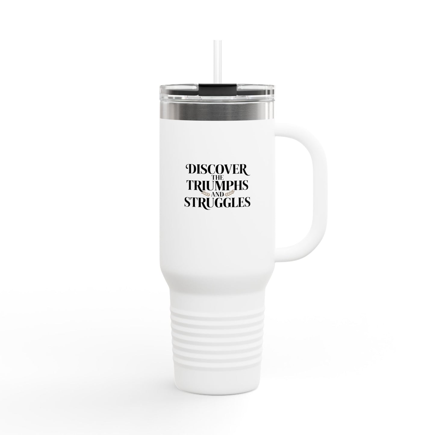 Discover the Triumphs and Struggles - 40oz Tumbler for Educators