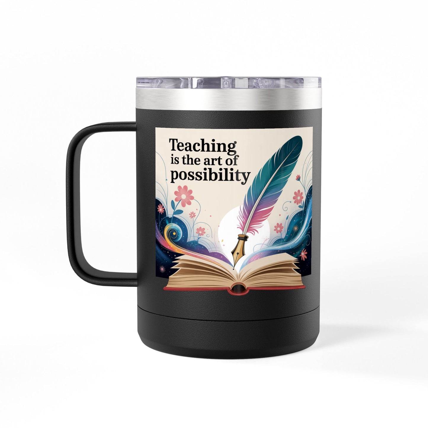 Teaching is the Art of Possibility - 15oz Teacher Coffee Mug