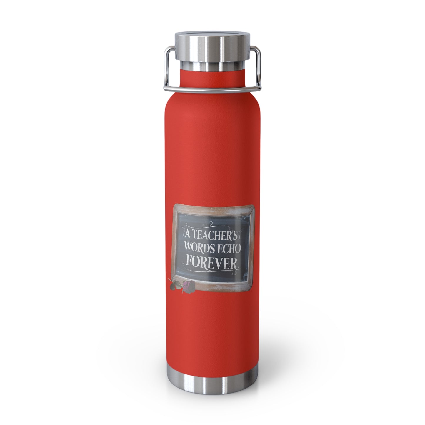 A Teacher's Words Echo Forever -22oz Copper Teachers Tumbler
