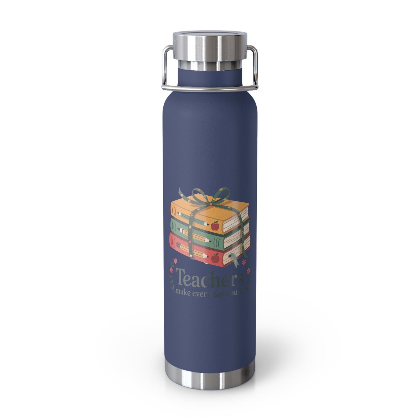 Teachers Make Every Day Count -22oz Copper Teachers Tumbler