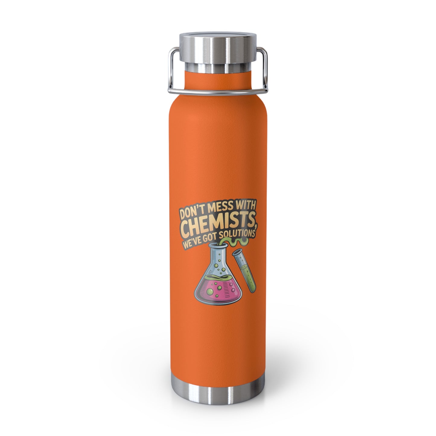 Don't Mess with Chemists, We've got Solutions -22oz Copper Teachers Tumbler