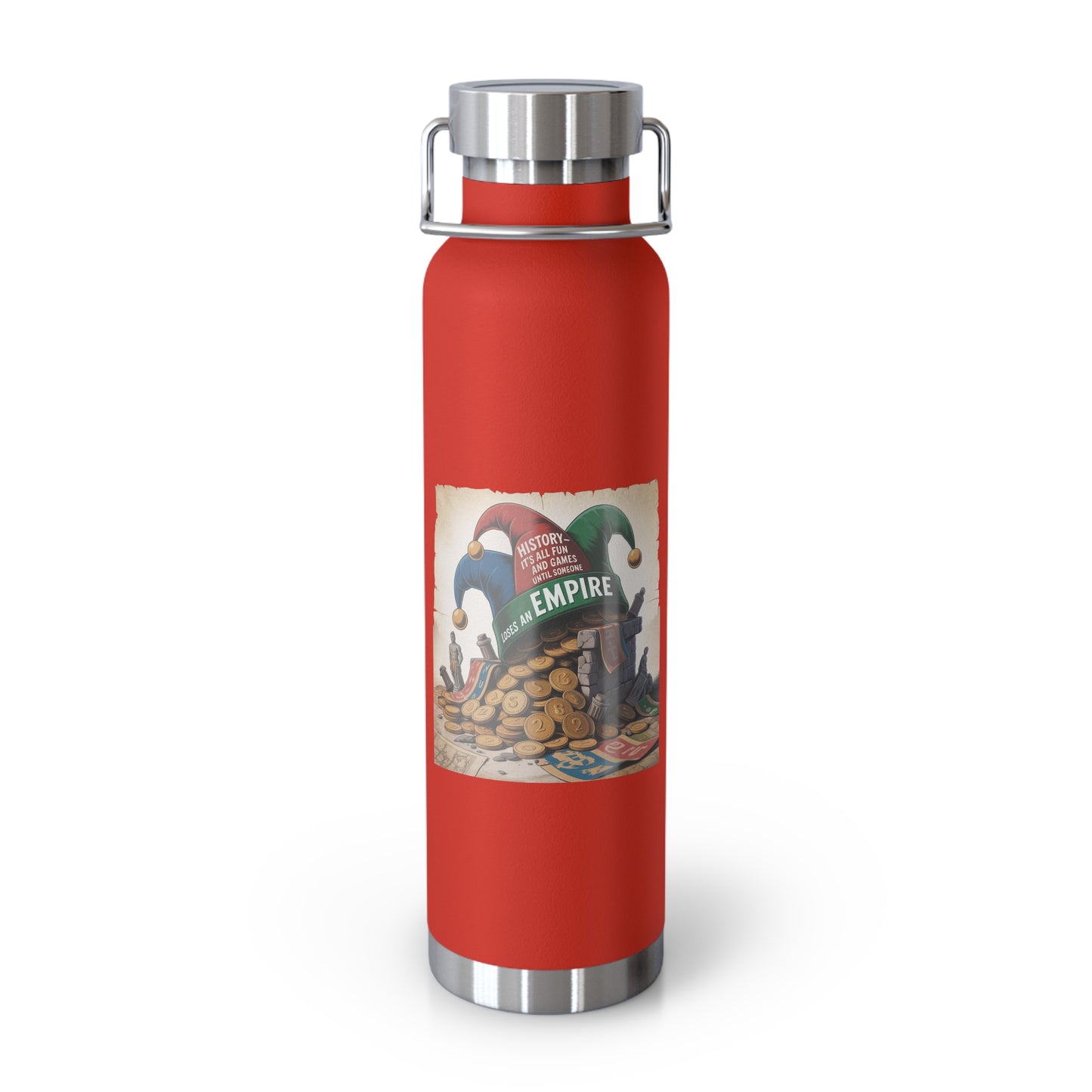 History-It's All Fun and Games Until Someone Loses an Empire -22oz Copper Teachers Tumbler