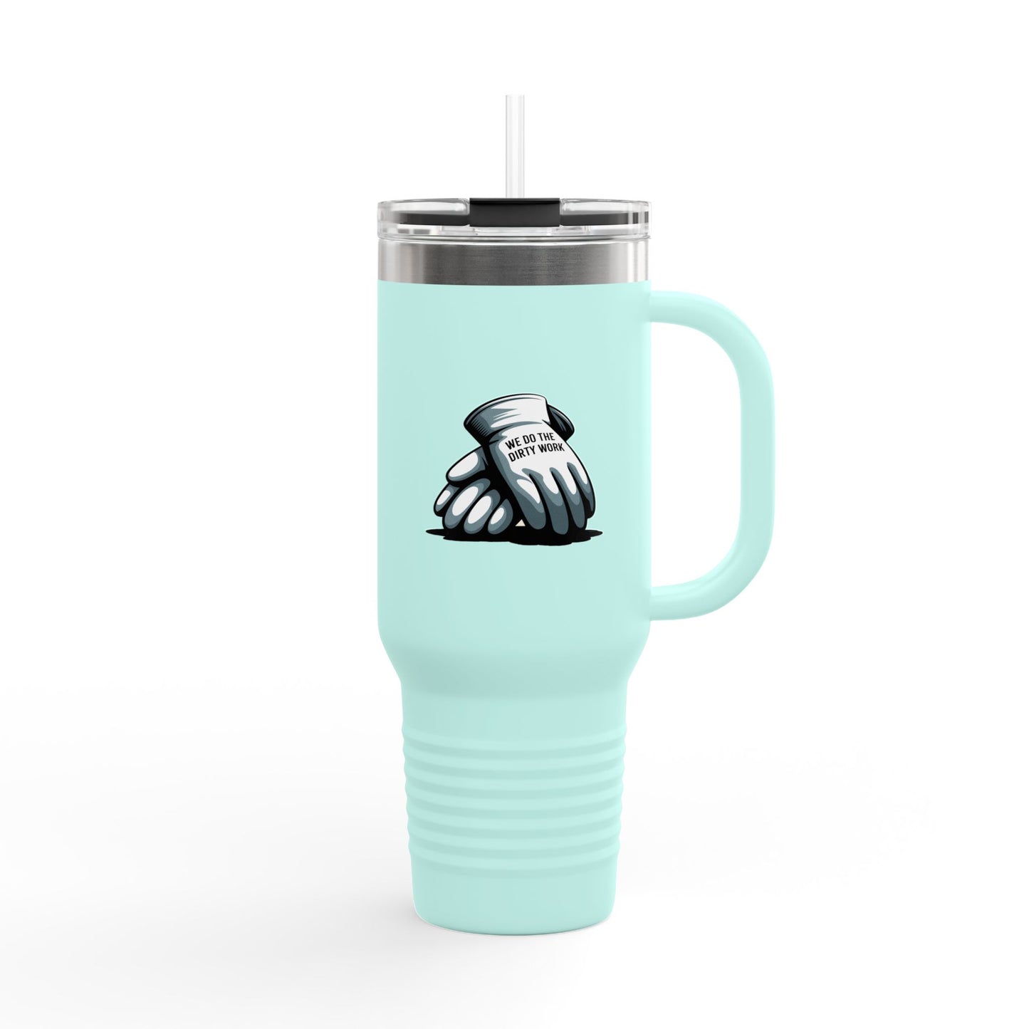 We do the Dirty Work - 40oz Tumbler for Educators