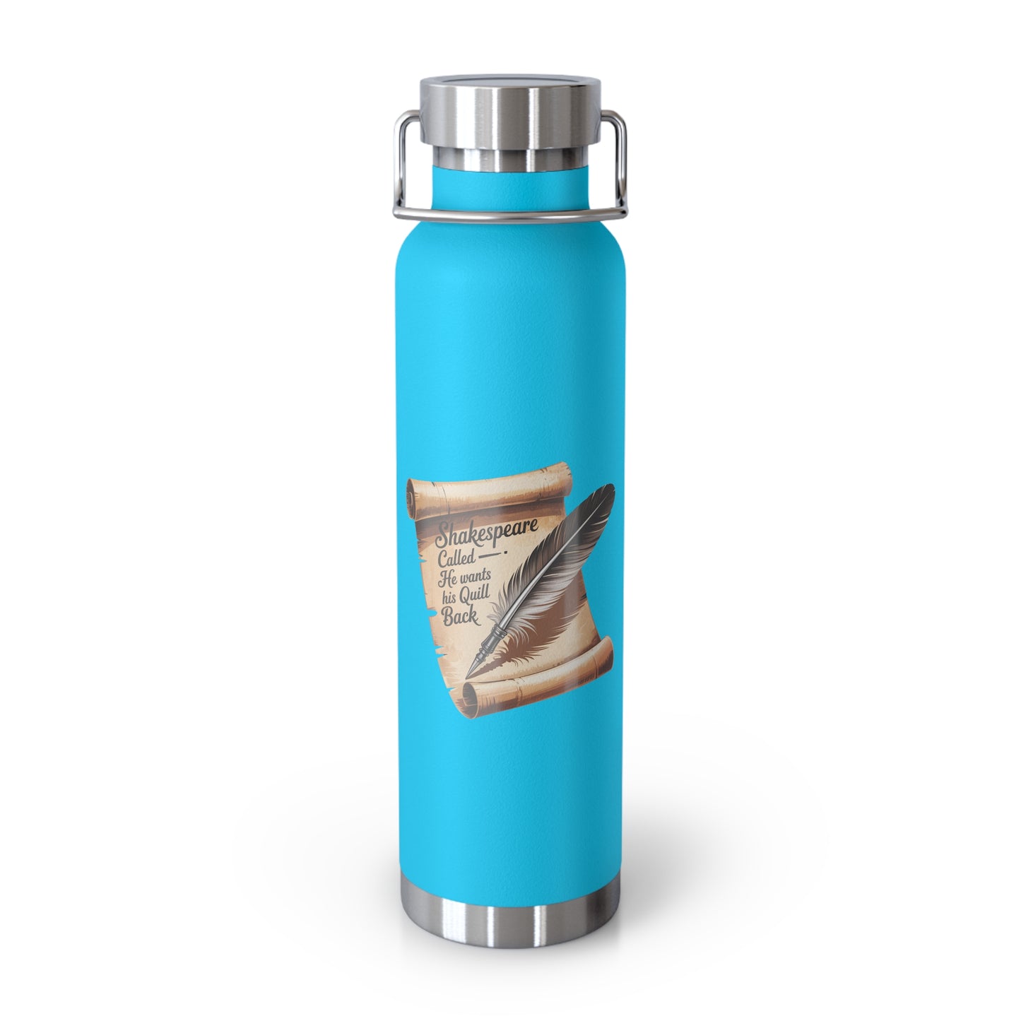 Shakespeare Called, He Wants his Quill Back -22oz Copper Teachers Tumbler