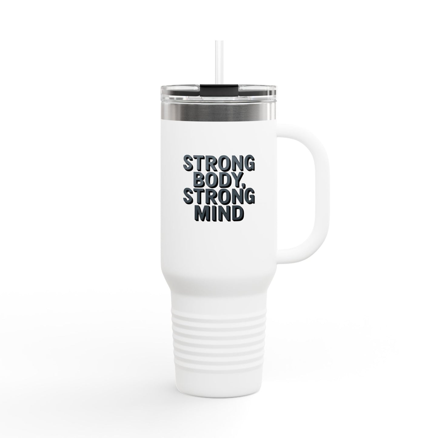 Strong Body, Strong Mind - 40oz Tumbler for Educators