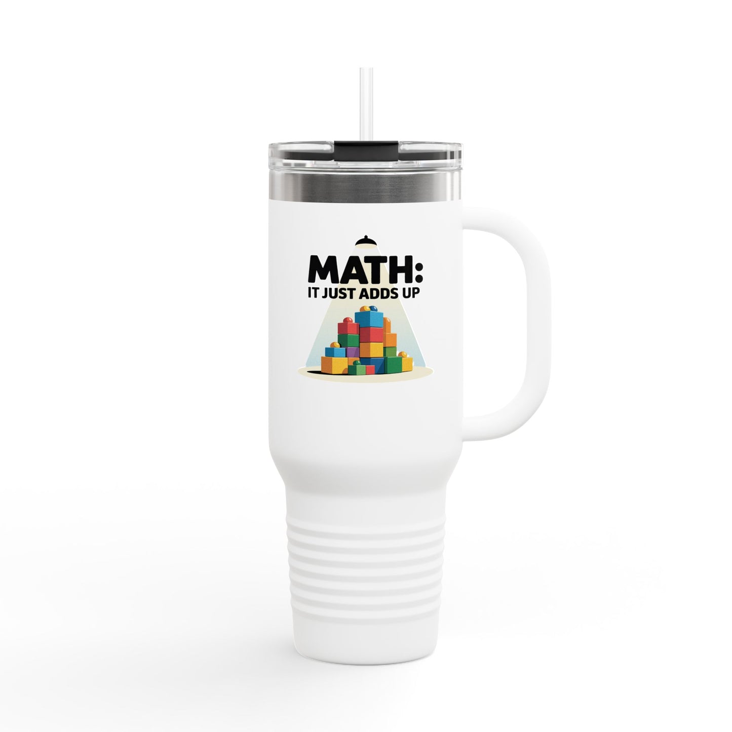 Math: It Just Adds Up - 40oz Tumbler for Educators
