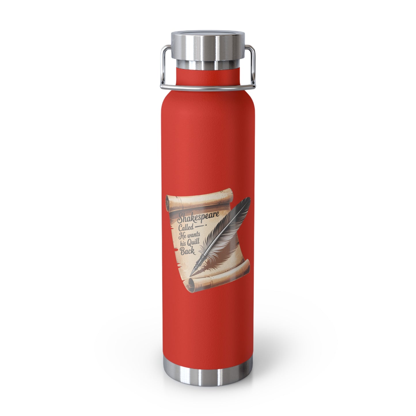 Shakespeare Called, He Wants his Quill Back -22oz Copper Teachers Tumbler