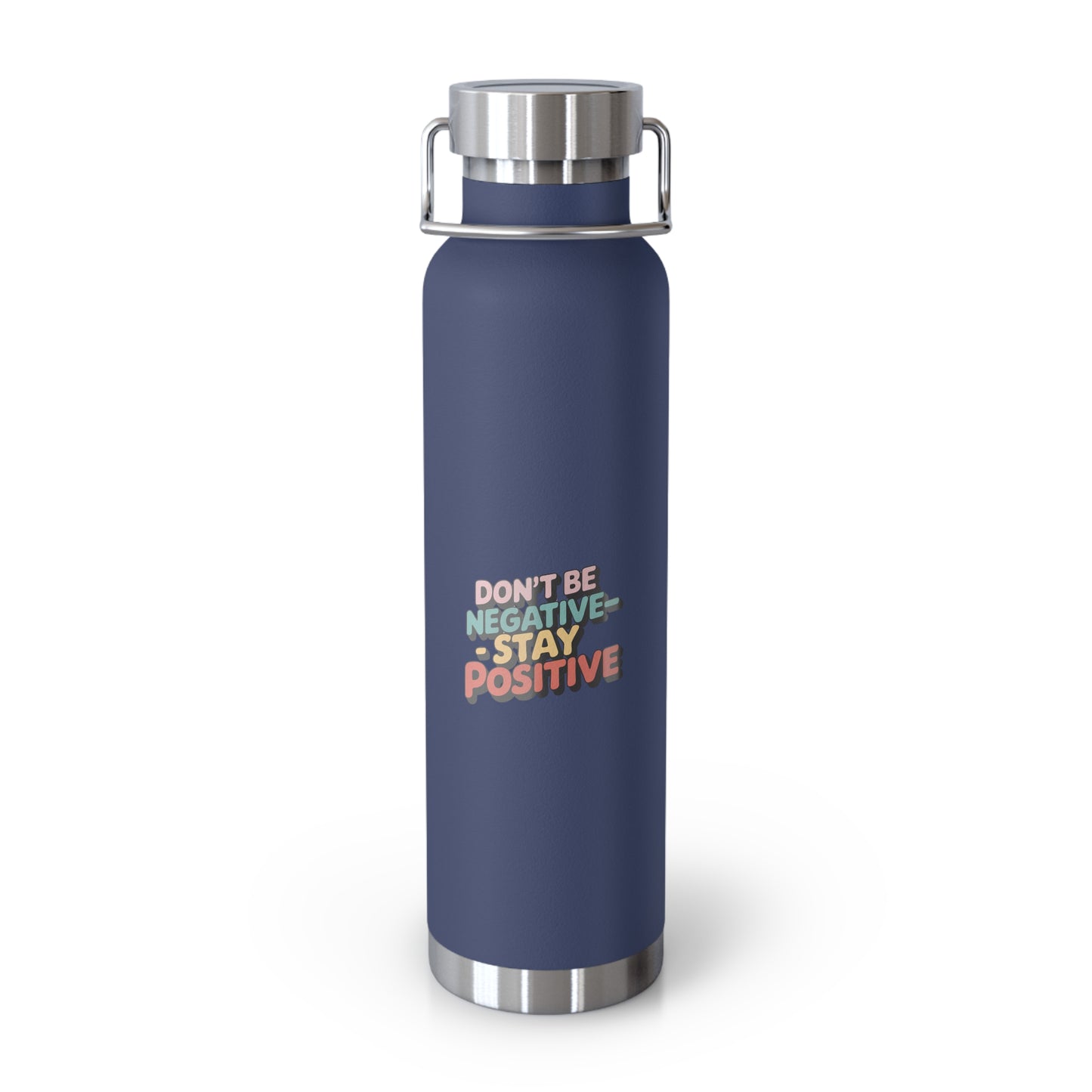 Don't Be Negative-Stay Positive -22oz Copper Teachers Tumbler