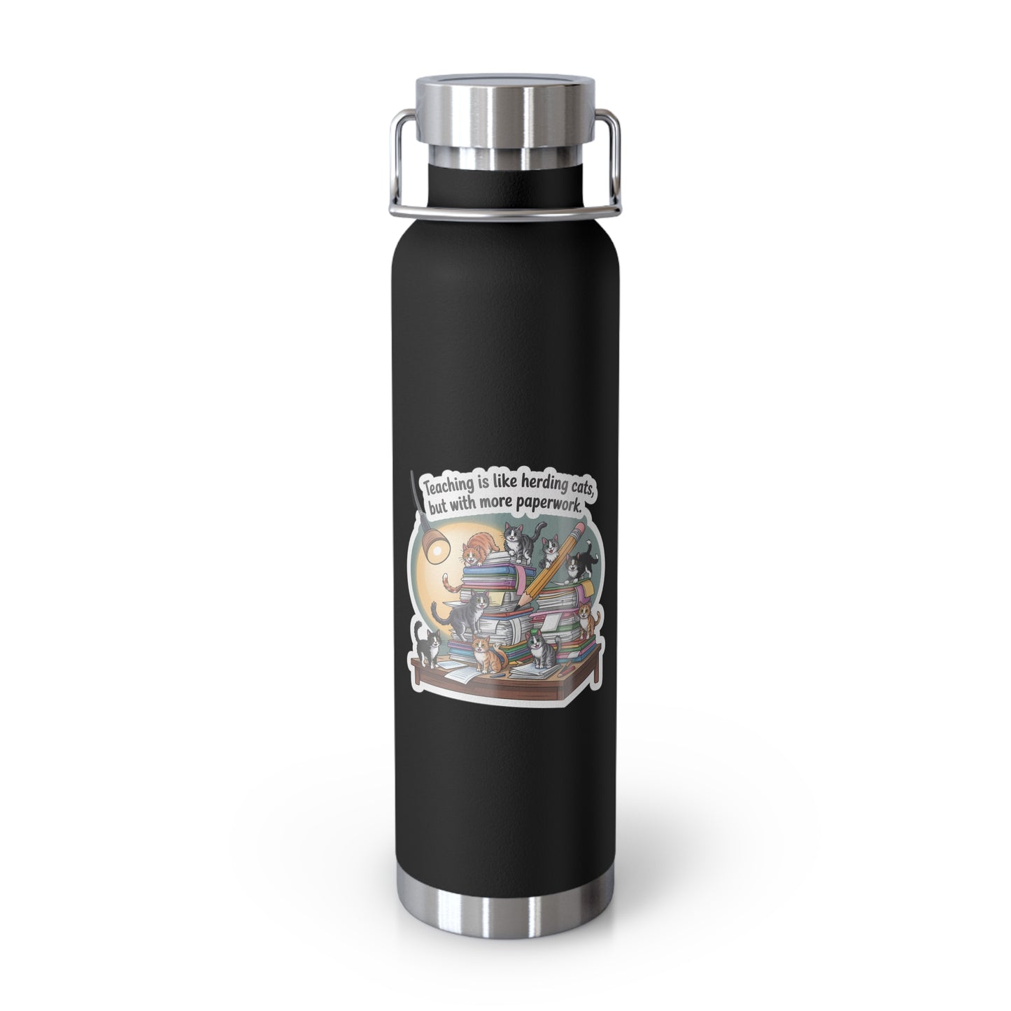 Teaching is like Herding Cats, but with More Paperwork -22oz Copper Teachers Tumbler
