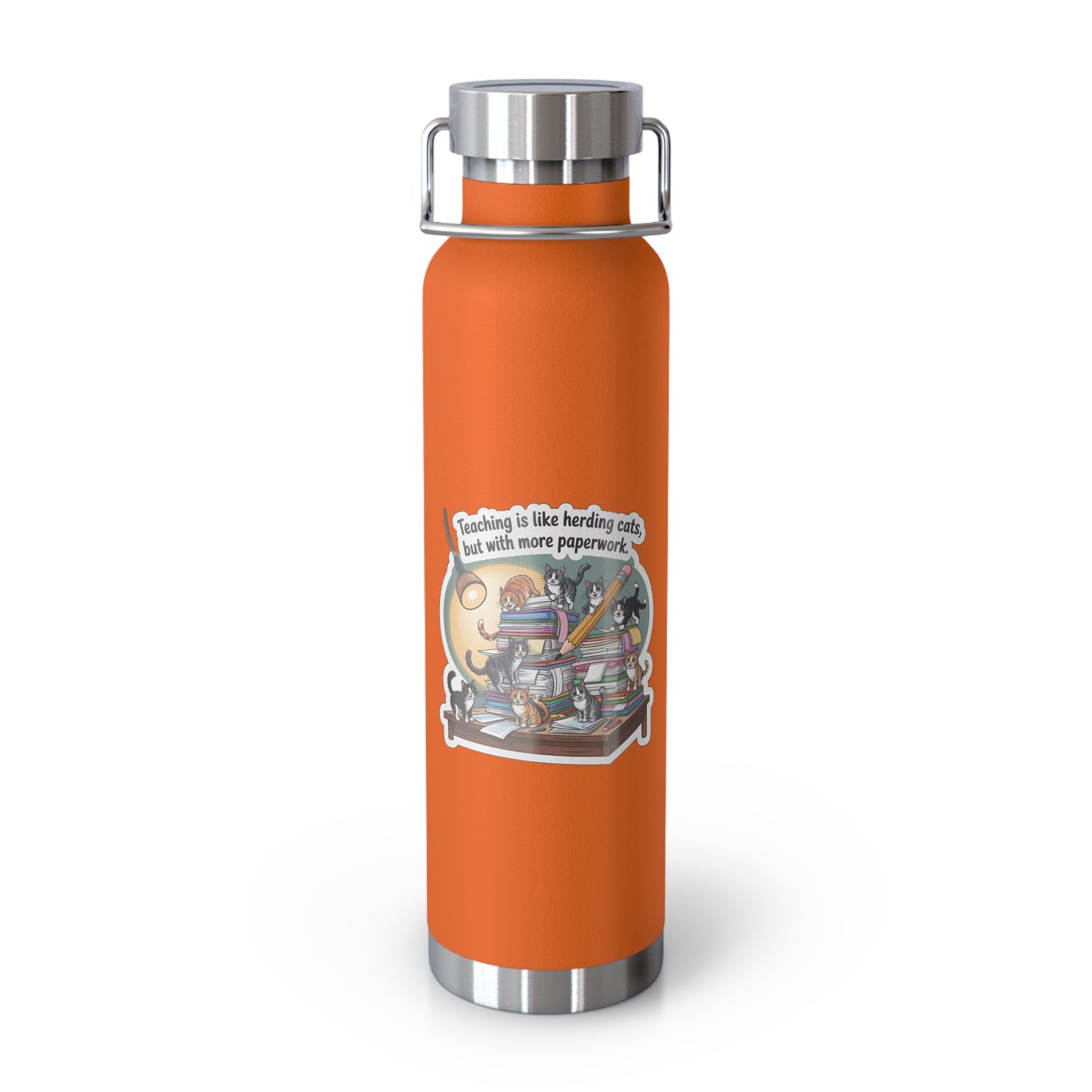 Teaching is like Herding Cats, but with More Paperwork -22oz Copper Teachers Tumbler