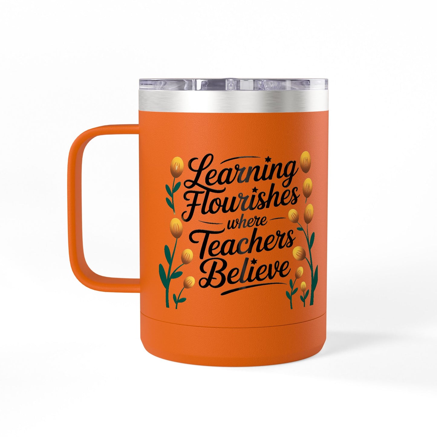 Learning Flourishes where Teachers Believe - 15oz Teacher Coffee Mug