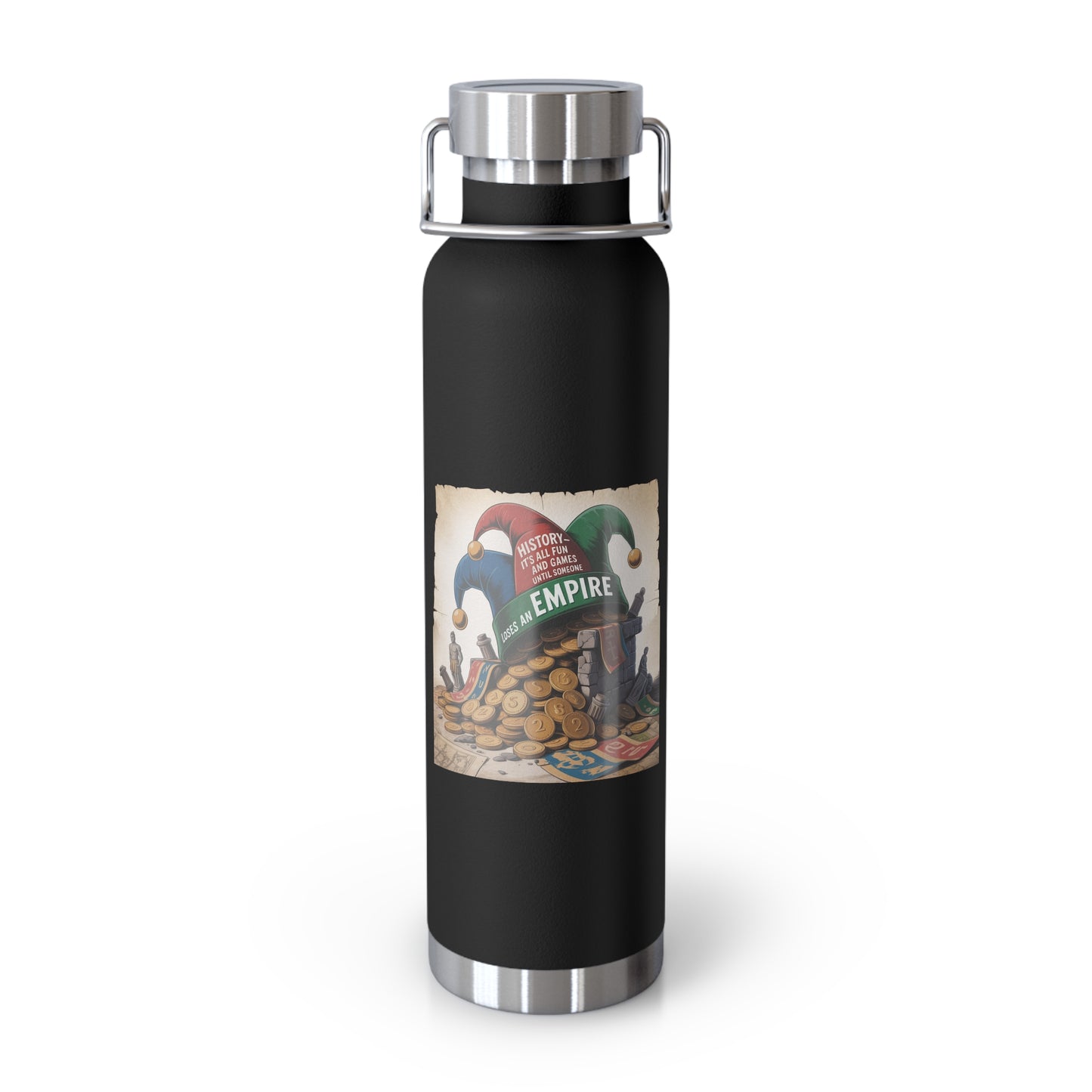 History-It's All Fun and Games Until Someone Loses an Empire -22oz Copper Teachers Tumbler