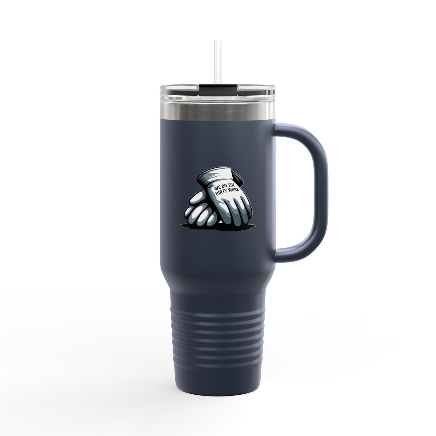 We do the Dirty Work - 40oz Tumbler for Educators