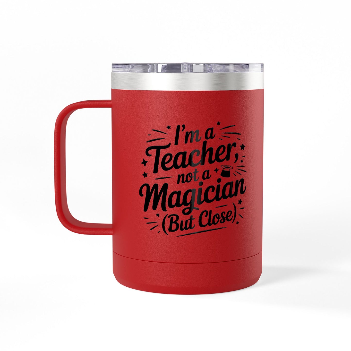 I'm a Teacher not a Magician (but close) - 15oz Teacher Coffee Mug