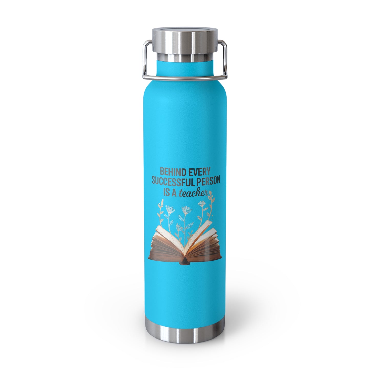 Behind Every Successful Person is a Teacher -22oz Copper Teachers Tumbler