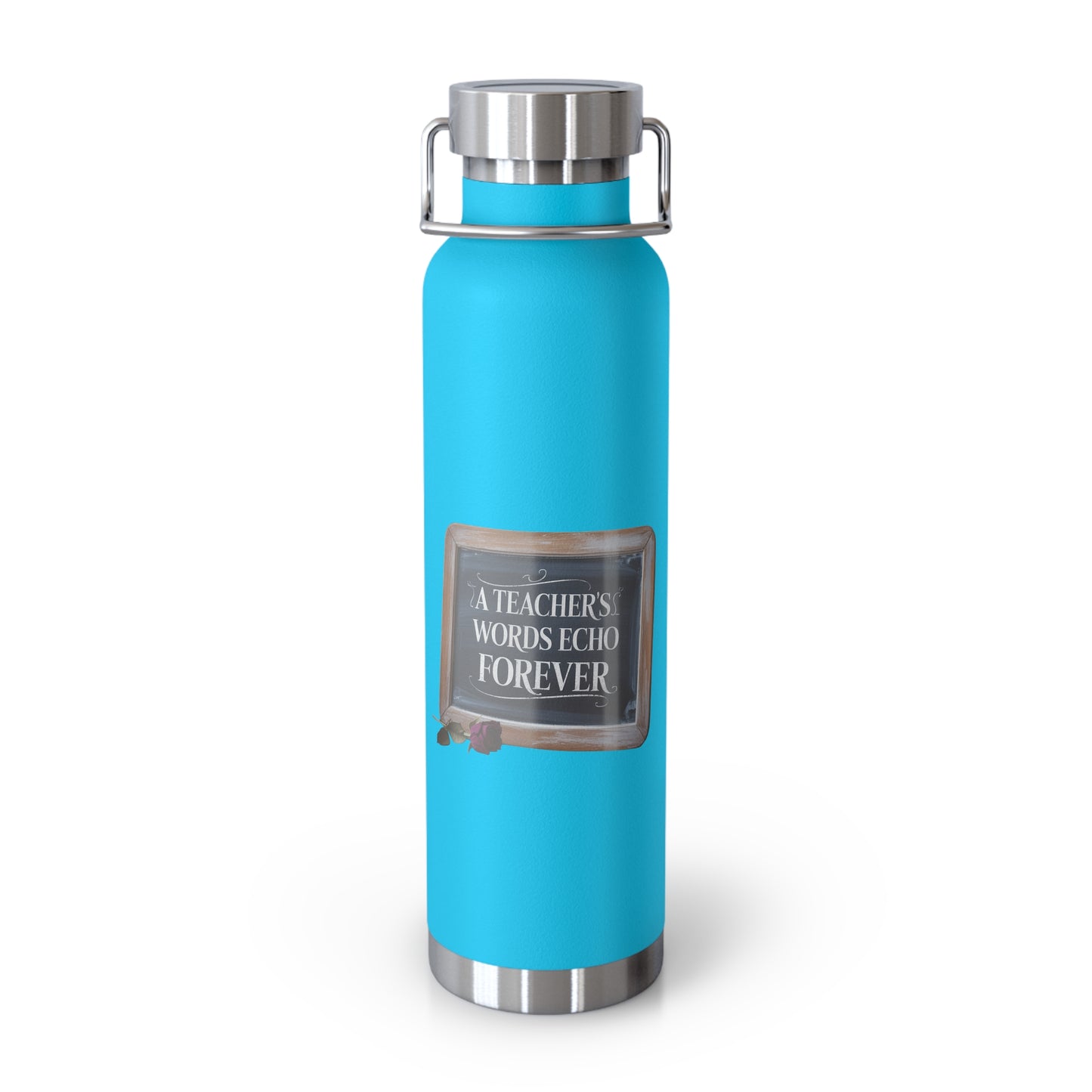 A Teacher's Words Echo Forever -22oz Copper Teachers Tumbler