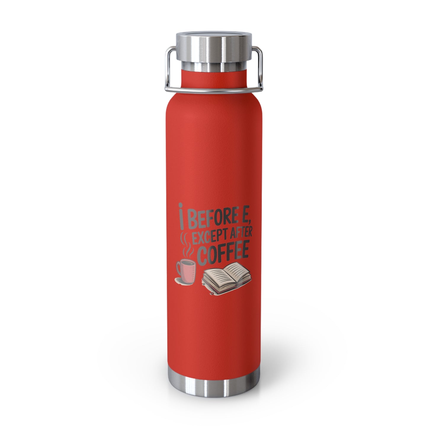 I Before E, Except After Coffee -22oz Copper Teachers Tumbler