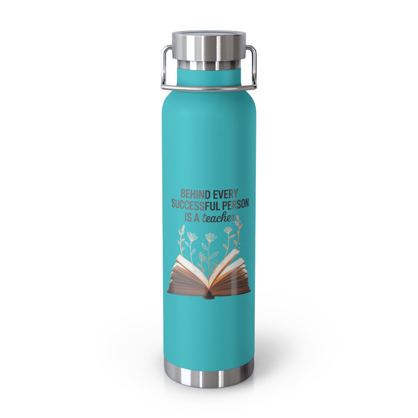 Behind Every Successful Person is a Teacher -22oz Copper Teachers Tumbler