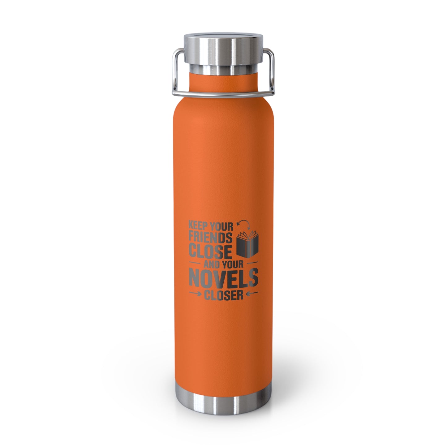 Keep Your Friends Close and Your Novels Closer -22oz Copper Teachers Tumbler