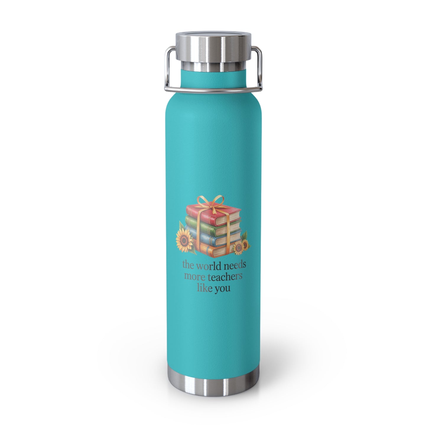 The World Needs More Teachers Like You -22oz Copper Teachers Tumbler
