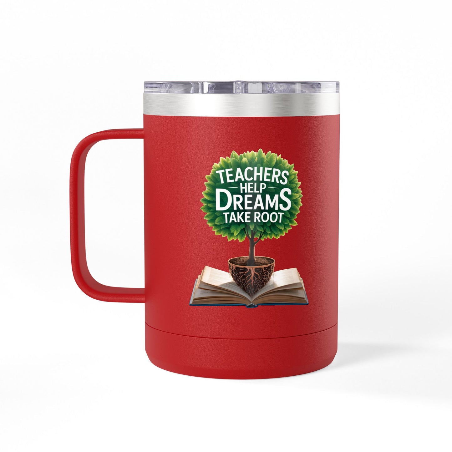 Teachers Help Dreams Take Root - 15oz Teacher Coffee Mug