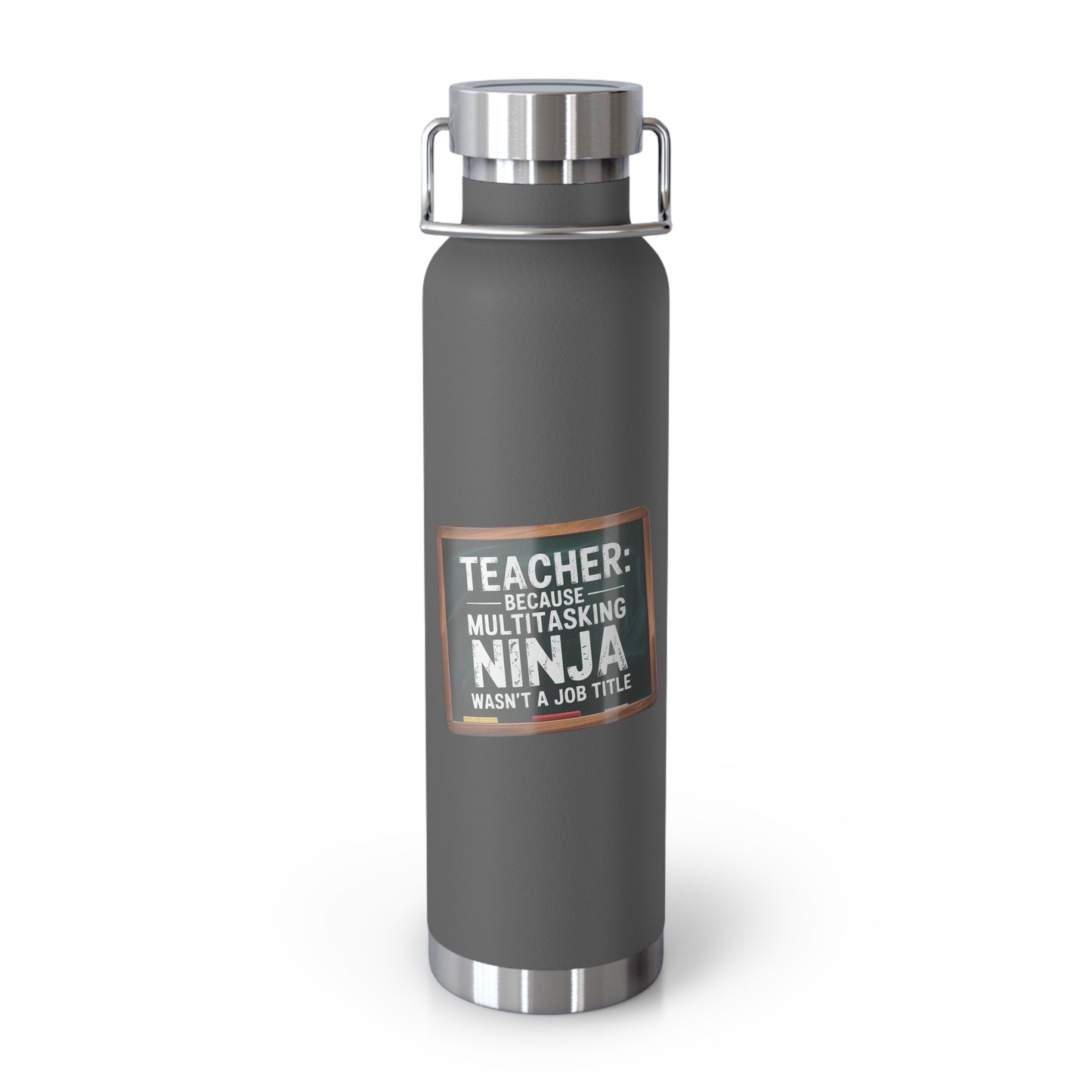 Teaching: Because Multitasking Ninja Wasn't a Job Title -22oz Copper Teachers Tumbler
