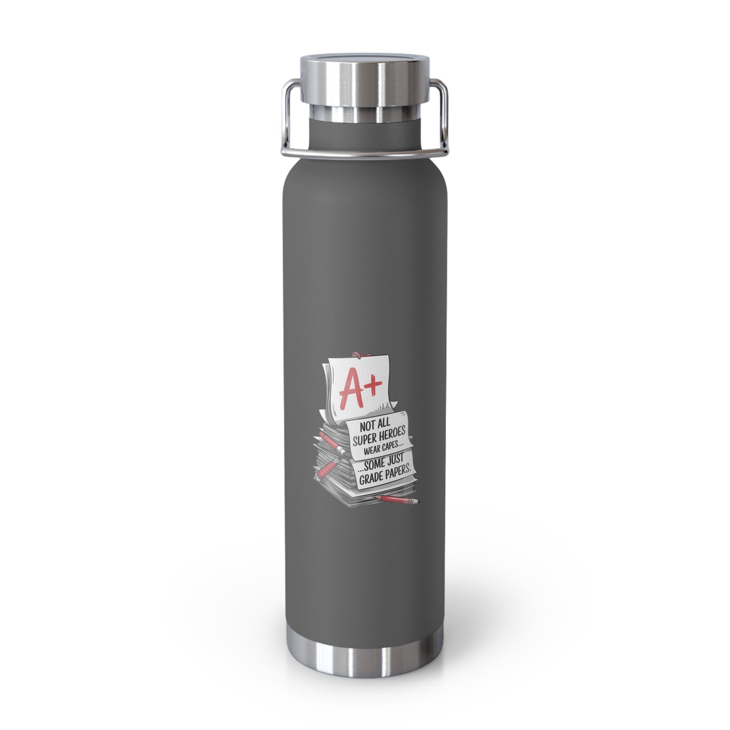 Not All Super Heroes Wear Capes...Some Just Grade Papers -22oz Copper Teachers Tumbler