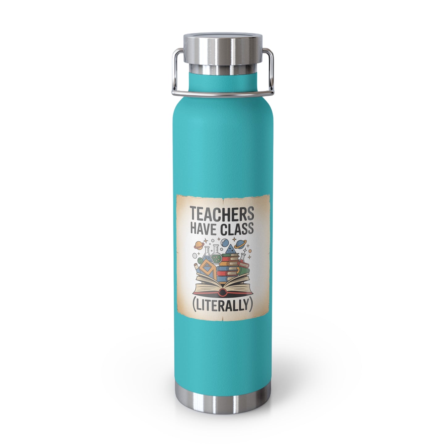 Teachers Have Class (Literally) -22oz Copper Teachers Tumbler