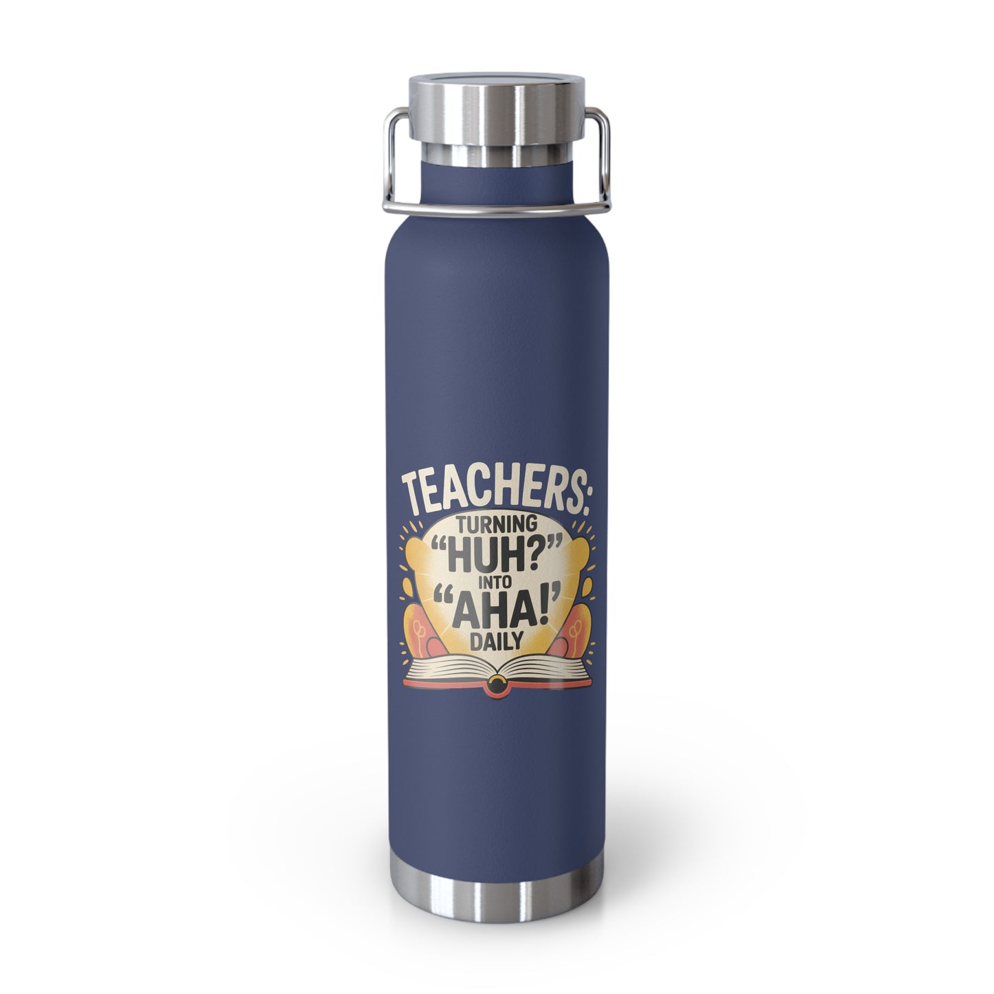 Teachers Turning "Huh" Into "Aha" Daily -22oz Copper Teachers Tumbler