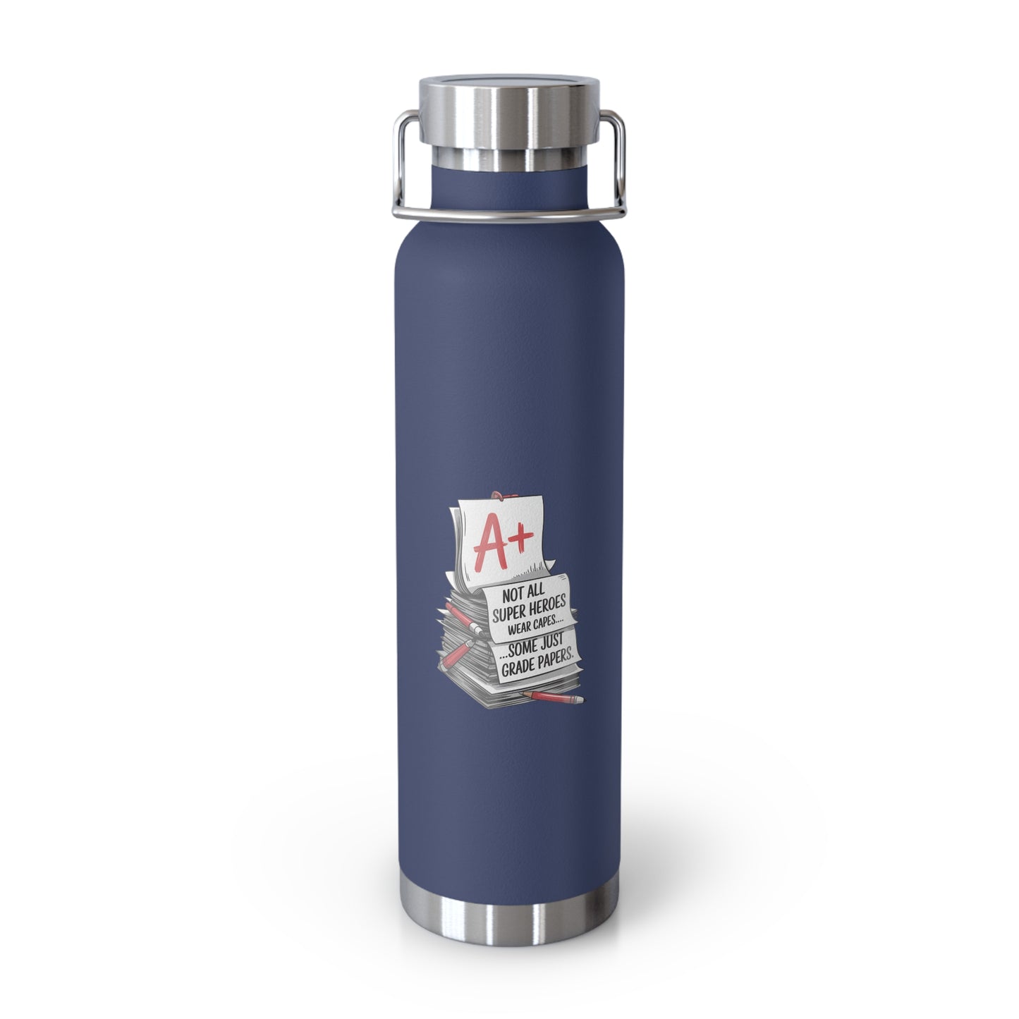 Not All Super Heroes Wear Capes...Some Just Grade Papers -22oz Copper Teachers Tumbler