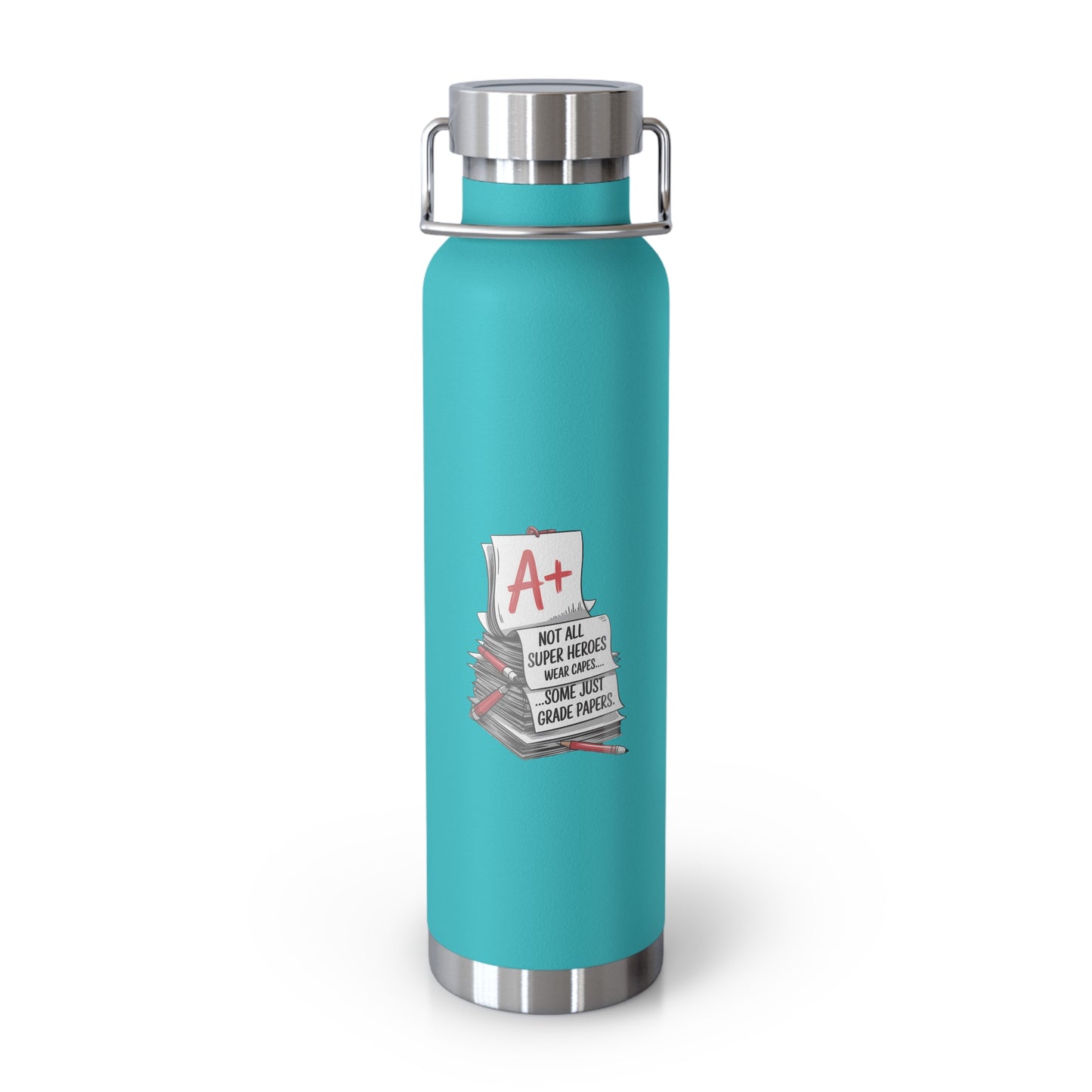 Not All Super Heroes Wear Capes...Some Just Grade Papers -22oz Copper Teachers Tumbler