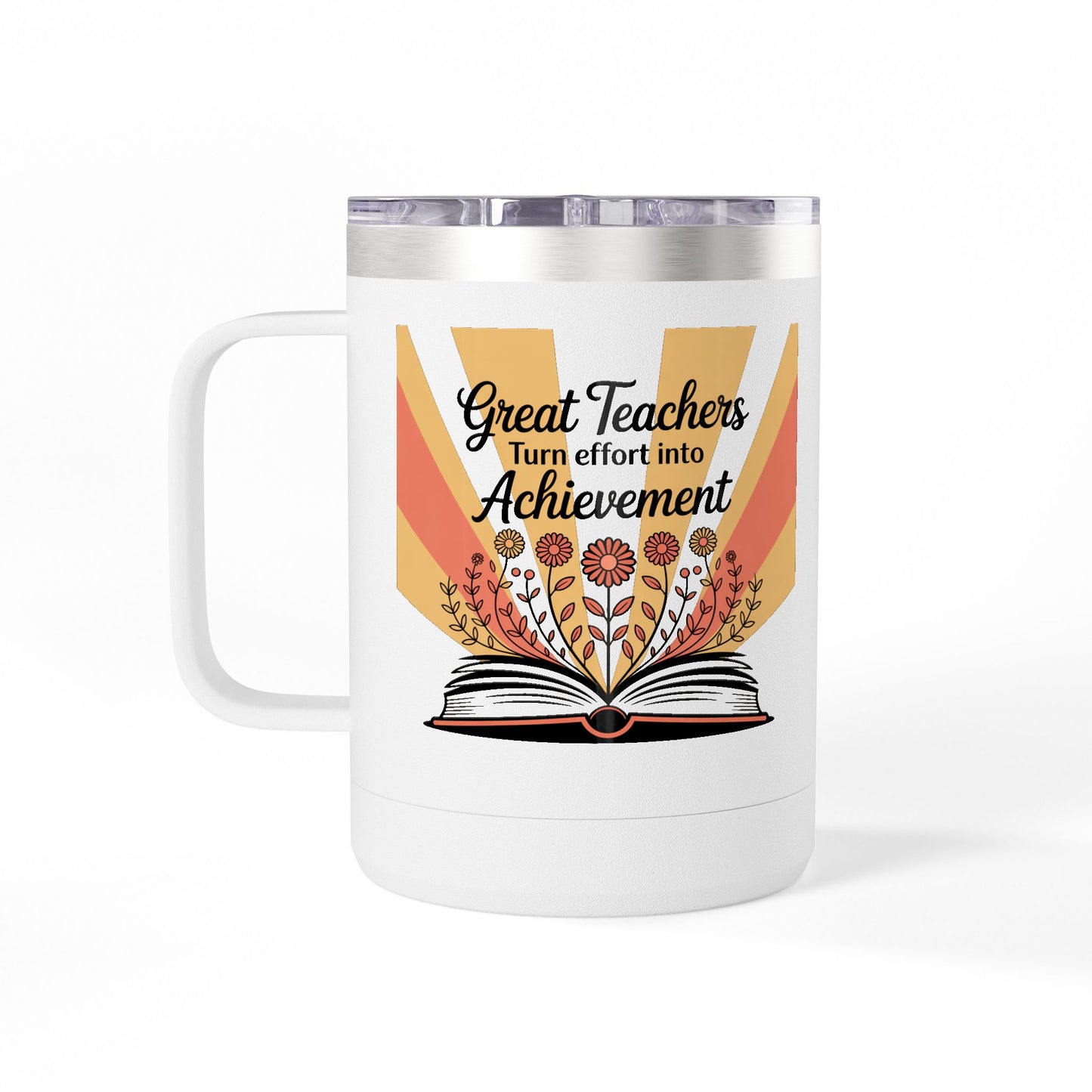 Great Teachers Turn Effort into Achievement - 15oz Teacher Coffee Mug