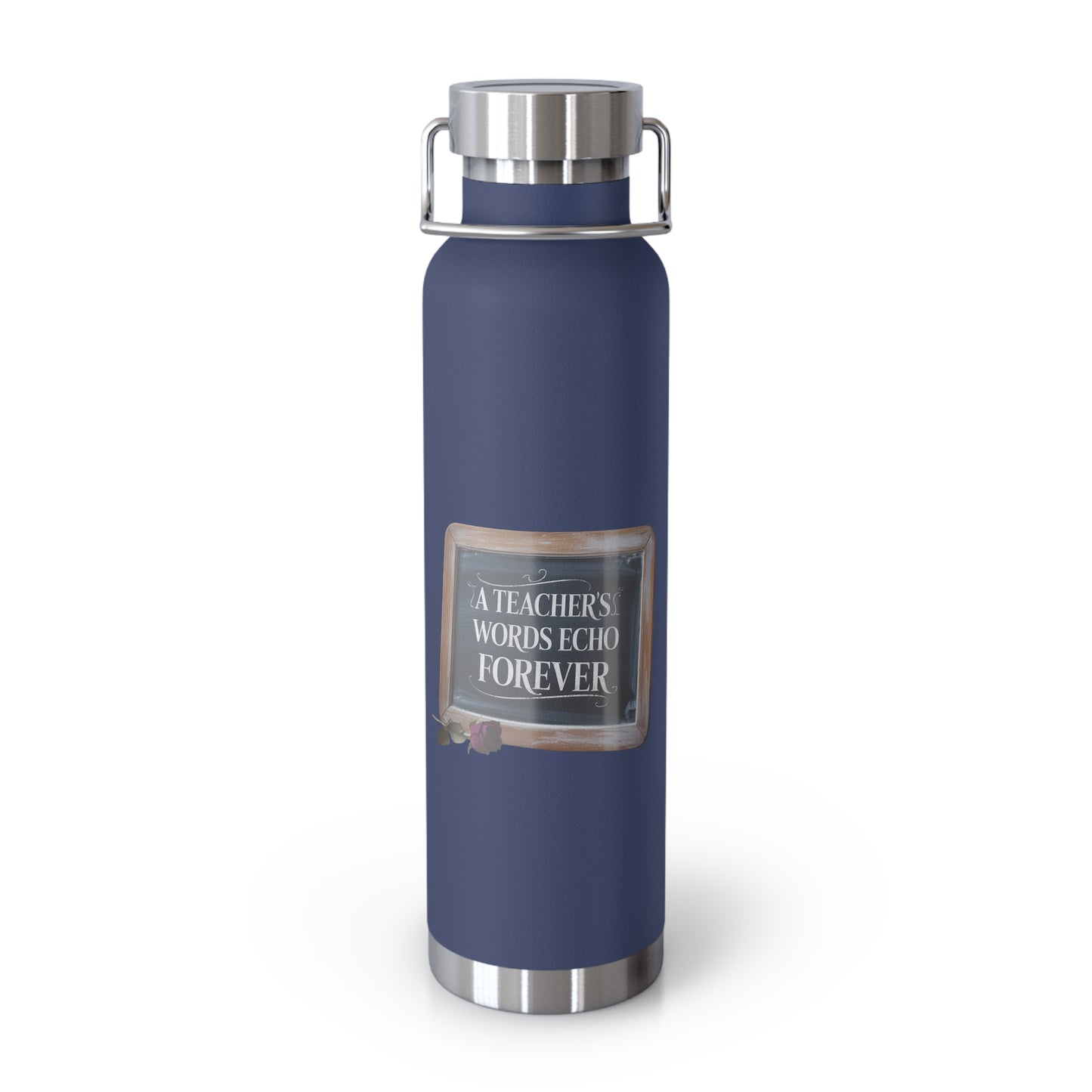 A Teacher's Words Echo Forever -22oz Copper Teachers Tumbler